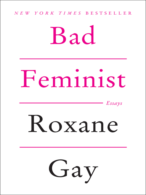 Title details for Bad Feminist by Roxane Gay - Available